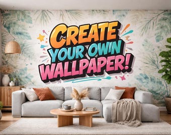 Custom Wallpaper Mural, Create Your Own Wallpaper, Personalized Wall Mural, Peel and Stick Wallpaper, Removable Custom Wall Decor