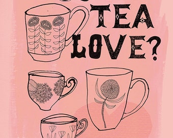 Cuppa Tea Love? Archival Wall art print typography illustration kitchen