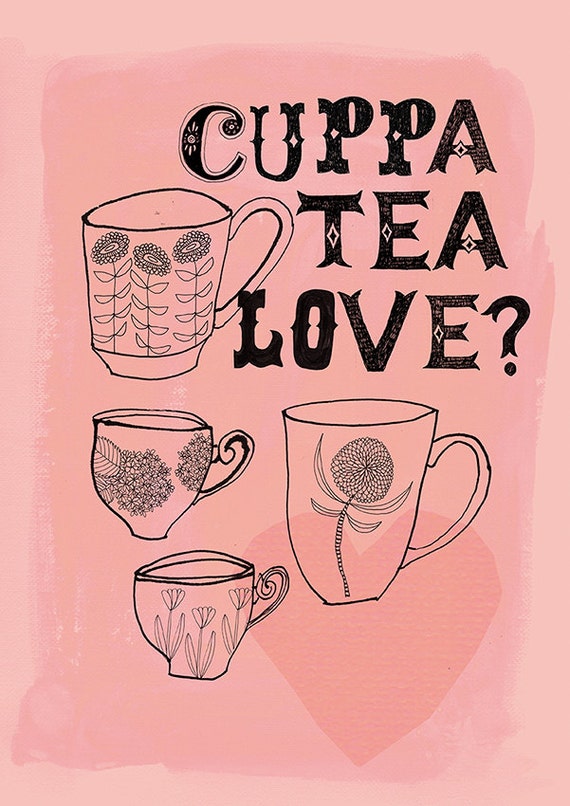 Cuppa Tea Love? Archival Wall art print typography illustration kitchen