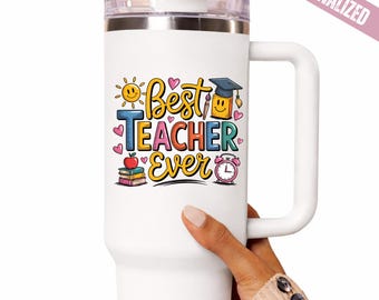 Teacher Ever Tumbler Personalized 40oz Straw Handle Custom School Gift Appreciation Cup Present