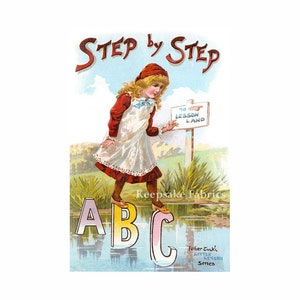 May include: A vintage illustration of a girl in a red dress and white apron stepping on the letters A, B, and C. The letters are large and colorful. The illustration is titled "Step by Step" and is from the "Folger's Little Lesson Series".