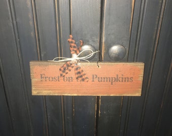 Frost on the Pumpkins sign, fall sign, thanksgiving sign, pumpkin sign, thanksgiving, harvest sign, stencil sign, primitive sign, wood sign