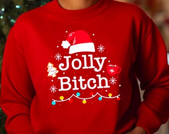 Jolly Bitch Top, Christmas spirit tee, Holiday crew neck, Gift for her, Woman funny t shirt, Xmas silly quote, Happy lady t-shirt,