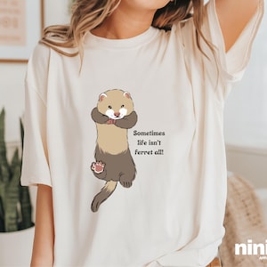 Ferret Shirt Ferret T Shirt Funny Animal Shirt Punny Shirt Racoon Shirt Meme Shirt Ferret Tshirt Ferret Tee Weasel Shirt Ferret Mom Shirt