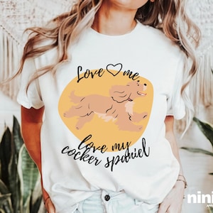 Cocker Spaniel Shirt Dog Shirt Cocker Spaniel Mom Shirt Funny Dog Shirt Gift For Her Cocker Spaniel T Shirt Cocker Spaniel Lover Shirt