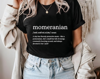 Momeranian Shirt Definition Funny Pomeranian Mama Shirt Pomeranian Dog Shirt Pomeranian Mom Shirt Pomeranian T Shirt Pomeranian Mom Gift