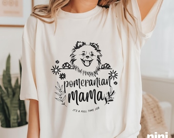 Pomeranian Mama Shirt Cute Pomeranian Dog Shirt Funny Pomeranian Mom Shirt Pomeranian Tee Pomeranian T Shirt Pomeranian Mom Gift Dog Mom