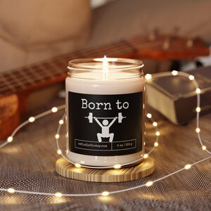 BORN To LIFT Candle, 9oz Soy Wax Scented Candle, Sports Graphic Candle, Inspirational Message, Weightlifter Gift, Strength, Fitness Lover