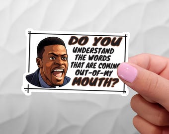 Do you understand, the words, that are coming, out of my mouth - Rush Hour Sticker