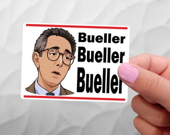Bueller, Bueller, Bueller from Ferris Bueller's Day Off - Sticker
