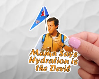 Waterboy - Mama Says Hydration is the Devil Sticker