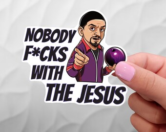 The Big Lebowski -  Nobody F*cks with the Jesus Sticker