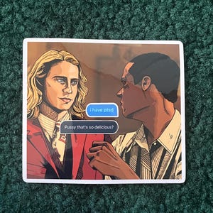 May include: A rectangular sticker featuring a stylized illustration of two people in conversation. One person has blonde hair and a red jacket, while the other has dark hair and a light shirt. Speech bubbles contain the text: i have ptsd and Pussy that's so delicious?