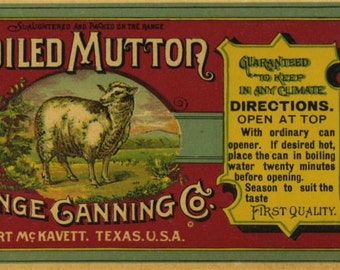 May include: Vintage label for "Boiled Mutton" from Range Canning Co., Fort McKavett, Texas, USA. The label features illustrations of a sheep and a cowboy on horseback. Includes directions for opening and serving the canned meat.