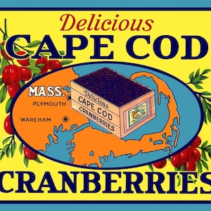 May include: Vintage Cape Cod Cranberries advertisement. The image features a yellow background with the words "Delicious CAPE COD CRANBERRIES" in red and blue. A map of Massachusetts is in the center, with a crate of cranberries. Red cranberries and green leaves are on the sides.