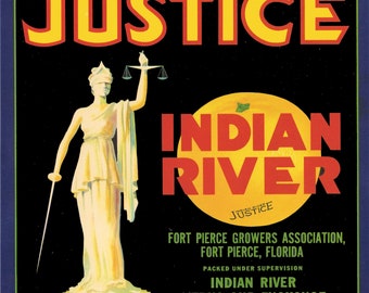 May include: Vintage fruit crate label featuring the word "JUSTICE" in yellow letters above a statue of Lady Justice. The words "INDIAN RIVER" are in red, with a large orange in the background. Additional text includes "Fort Pierce Growers Association".