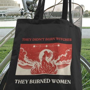 Feminist Witch Tote Bag – They Didn't Burn Witches They Burned Women | Halloween Protest Bag, Reusable Empowerment Statement Gift, Bookish