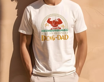 Just An Ordinary Demi Dad Shirt | Maui Shirt for Dad | Disney Moana Tee | Maui Dad Tee | Father's Day Gift | Demi Dad Tee | Gift for Dad