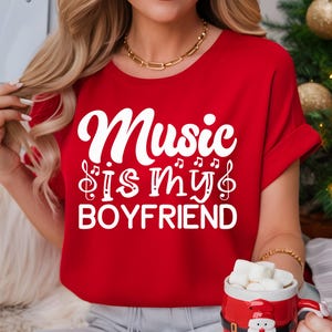 Music Is My Boyfriend T-Shirt - Streetwear Music Lover Tee - Funny Music Quote Shirt - Music Enthusiast Shirt - Trendy Music T-Shirt