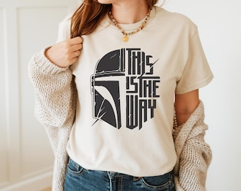 This Is The Way Mandalorian Shirt, Mandalorian Shirt, Star Wars Tee, Galaxy's Edge Apparel, Disneyland Disney World Shirt, Unisex Tee