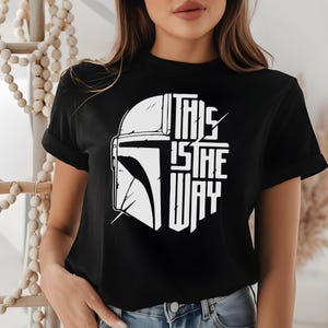 This Is The Way Shirt – Mandalorian & Star Wars Disney Tee, Galaxy’s Edge Disneyland Shirt, Perfect Gift for Him image 4