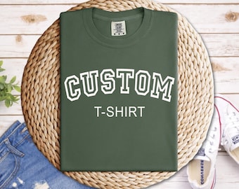 Comfort Colors® Custom Text Shirt, Personalized Your Text T-shirt, College Letters Customized Text Tee, Custom Saying Outfit, Custom Gifts