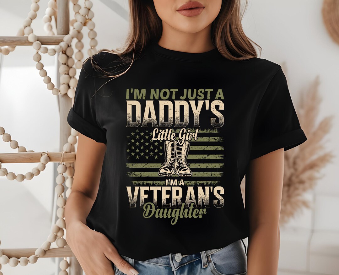 Daddy's Little Girl I'm a Veteran's Daughter - Tshirt