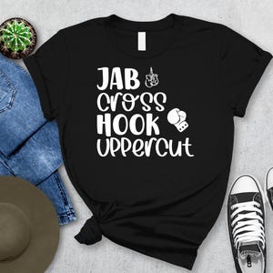Jab Cross Hook Uppercut Shirt - Boxing Tee - Perfect Boxing Gift - Premium Unisex T-Shirt for Men & Women