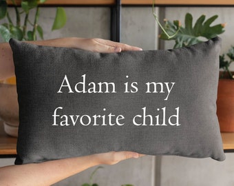 Favorite Child Pillow, Funny Mom Pillow, Humorous Mothers Day, Funny Mothers Day Gift, Funny Mom Gift, Gift for Mom, Personalized Pillow