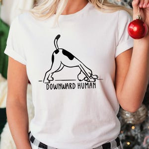 T-shirt humain vers le bas, T-shirt de yoga drôle, T-shirt pour amoureux des chiens, T-shirts pour amateurs de yoga, T-shirts de méditation, T-shirt de yoga mignon, T-shirt drôle de petit chien