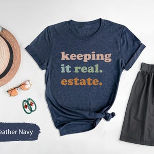 Real Estate Shirt, Real Estate Gift, Keeping It Real Estate Shirt, Realtor Shirt, Realtor Gift, Realtor TShirt, Real Estate T Shirt image 7