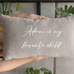 Favorite Child Pillow, Funny Mom Pillow, Humorous Mothers Day, Funny Mothers Day Gift, Funny Mom Gift, Gift for Mom, Personalized Pillow image 3