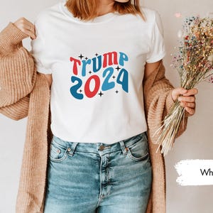 Donald Trump 2024 Election Tee, Trump 2024 TShirt for Woman, Trump for President, American Tshirt, Trump Supporter Gift Tee, USA Election