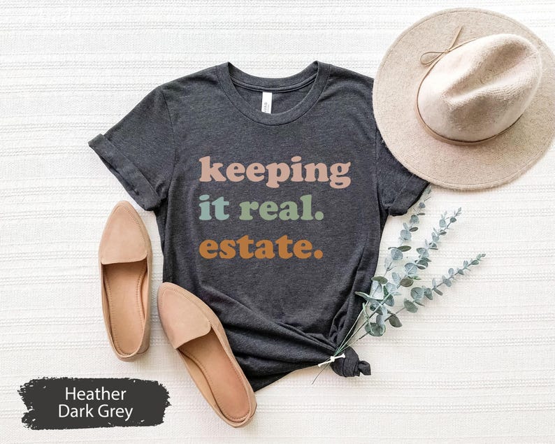 Real Estate Shirt, Real Estate Gift, Keeping It Real Estate Shirt, Realtor Shirt, Realtor Gift, Realtor TShirt, Real Estate T Shirt image 1