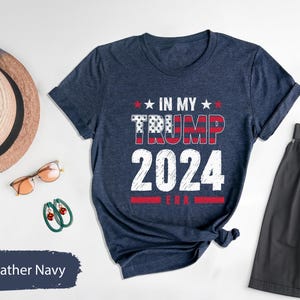 Funny Trump Shirt, In My Trump Era 2024 Tshirt, Trump Supporter Shirt, American Election 2024 Tee, Donald Trump Lover Shirt, President Trump