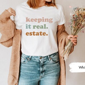 Real Estate Shirt, Real Estate Gift, Keeping It Real Estate Shirt, Realtor Shirt, Realtor Gift, Realtor TShirt, Real Estate T Shirt image 3