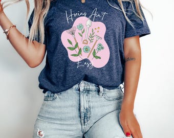 Gardener Shirt, Plant Lover Shirt, Hoeing Ain't Easy Shirt, Gift For Gardener, Gift For Mom, Farmer Shirt, Botanical Shirt, Gardening Shirt