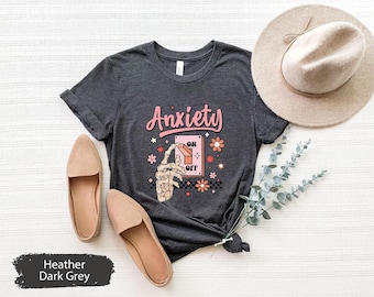 Anxiety Shirt, Mental Healt Shirt, Funny Anxiety Shirt, Anxiety On Shirt, Anxious Shirt, Anxiety Skeleton Shirt, Motivational Shirt