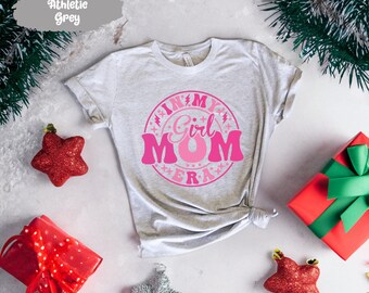 In My Girl Mom Era Shirt, Girl Mom Shirt, Girl Mom Era, Mom Christmas Gift, Mom Birthday Gift, Mama Shirt, Era Shirts, Mother Day Shirt