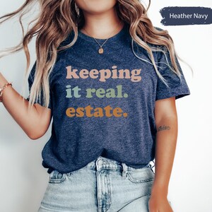 Real Estate Shirt, Real Estate Gift, Keeping It Real Estate Shirt, Realtor Shirt, Realtor Gift, Realtor TShirt, Real Estate T Shirt image 2
