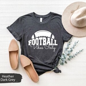 Football Shirts, Football Vibes Only Shirt, Football Lover Shirt, Football Game Day Shirt, Game Day Shirt, Football Mom Shirt, Football Tee