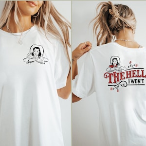 The Hell I Wont Western Shirt, Women Empowerment, Cowgirl Tshirt, Cowboy T Shirt, Western Girl Gift, Gifts for Western, The Hell T-Shirts
