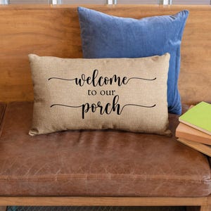 Farmhouse Pillow, Outdoor Pillows, Personalize Outdoor Pillow, Welcome To Our Porch, Outdoor Pillow Farmhouse, Custom Burlap Pillow