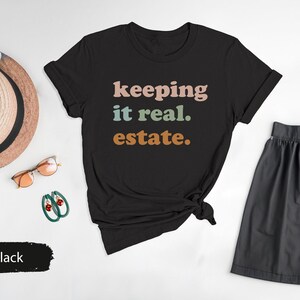 Real Estate Shirt, Real Estate Gift, Keeping It Real Estate Shirt, Realtor Shirt, Realtor Gift, Realtor TShirt, Real Estate T Shirt image 6