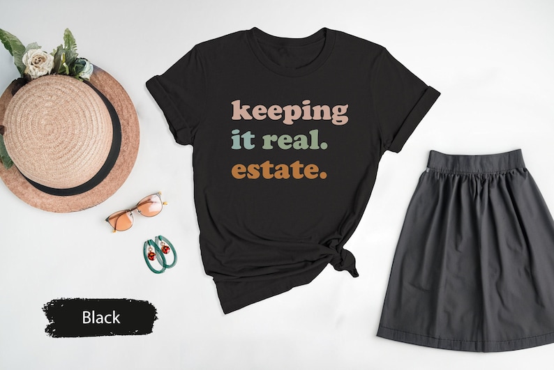 Real Estate Shirt, Real Estate Gift, Keeping It Real Estate Shirt, Realtor Shirt, Realtor Gift, Realtor TShirt, Real Estate T Shirt image 6