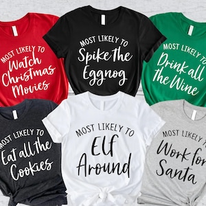 Family Matching Custom Christmas Shirts, Most Likely To Shirt, Funny Christmas, Christmas Gifts, Christmas Shirt, Matching Christmas