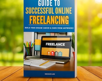 May include: A book titled "Guide to Successful Online Freelancing" with a laptop displaying "Freelance" on the screen. The book is on a wooden table with a blurred green background. The book cover is blue and yellow.