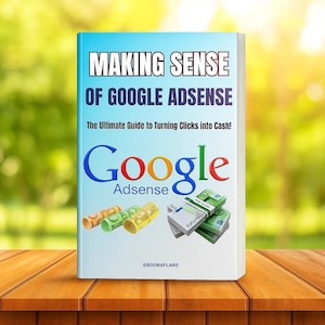 May include: A book titled "MAKING SENSE OF GOOGLE ADSENSE" with the subtitle "The Ultimate Guide to Turning Clicks into Cash!". The cover features the Google Adsense logo and illustrations of money.