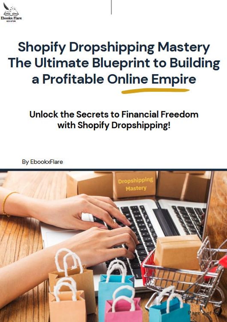 May include: Image of a laptop with the text "Shopify Dropshipping Mastery" and "Unlock the Secrets to Financial Freedom with Shopify Dropshipping!". There are small shopping bags, cardboard boxes, and a miniature shopping cart. The image is on a wooden surface.