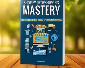 Shopify Dropshipping Mastery Blueprint Build Profitable Store Learn Winning Products Marketing Automation Financial Freedom Instant Download